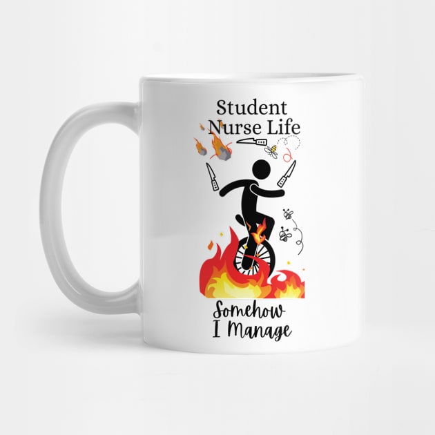 Student Nurse Life Somehow I Manage by DesignIndex